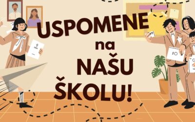 SAČUVAJMO ZAJEDNO USPOMENE NA NAŠU ŠKOLU!